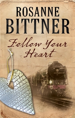 Follow Your Heart - Bittner, Rosanne