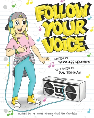 Follow Your Voice - Lucas, Kristen (Contributions by), and Lecours, Tara-Lee