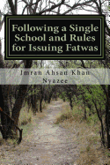 Following a Single School and Rules for Issuing Fatwas