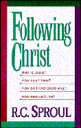 Following Christ - Sproul, R C, Dr., Jr.