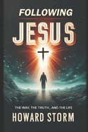 Following Jesus: The Way, The Truth, and The Life