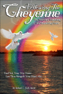 Following the Cheyenne: The Wayward Wandering of a Meandering Heart
