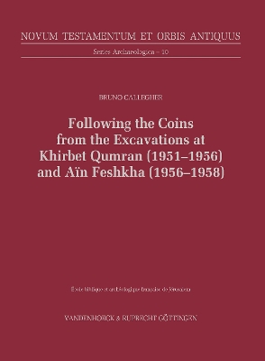 Following the Coins from the Excavations at Khirbet Qumran (1951-1956) and Ain Feshkha (1956-1958) - Callegher, Bruno