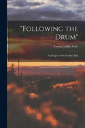 "Following the Drum": A Glimpse of the Frontier Life