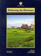 Following the Fairways: A Distinguished Companion to the Golf Courses of Great Britain and Ireland