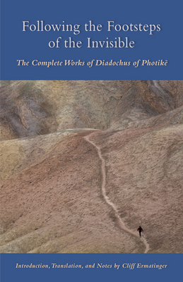 Following the Footsteps of the Invisible: The Complete Works of Diadochus of Photike Volume 239 - Ermatinger, Cliff