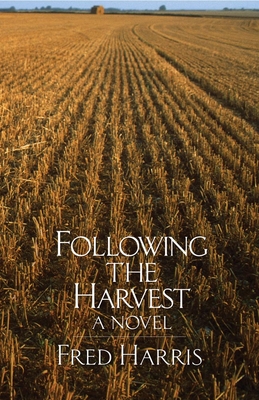 Following the Harvest - Harris, Fred L