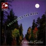 Following the Moon - Ensemble Galilei