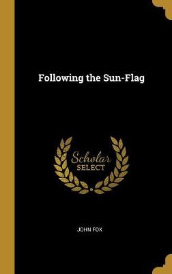 Following the Sun-Flag - Fox, John