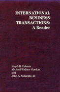 Folsom, Gordon, and Spanogle's International Business Transactions Reader - Folsom, Ralph H, and Gordon, Michael W, and Spanogle, John A, Jr.
