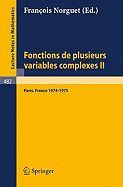 Fonctions de Plusieurs Variables Complexes II: S?minaire Fran?ois Norguet, Janvier 1974 - Juin 1975 - Norguet, Francois