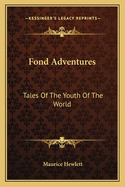 Fond Adventures: Tales Of The Youth Of The World