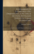 Fondamenti Di Geometria A Pi? Dimensioni E A Pi? Specie Di Unit? Rettilinee Esposti In Forma Elementare: Lezioni Per La Scuola Di Magistero In Matematica