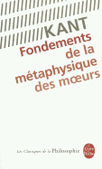 Fondements de La Metaphysique Des Moeurs - Kant, E