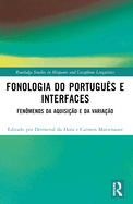 Fonologia do Portugus e Interfaces: Fenmenos da Aquisio e da Variao