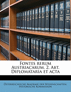 Fontes Rerum Austriacarum. 2. Abt. Diplomataria Et ACTA