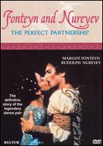 Fonteyn and Nureyev: The Perfect Partnership - 