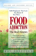 Food Addiction: The Body Knows: Revised & Expanded Edition by Kay Sheppard