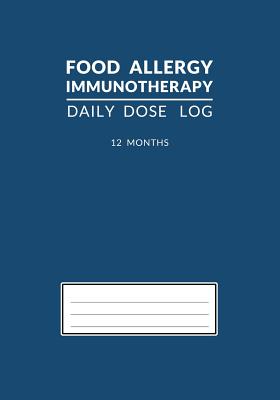 Food Allergy Immunotherapy Daily Dose Log: Dark Cerulean Blue OIT SLIT 12 Month Undated Journal and Tracker Book - Books, Tealbubble