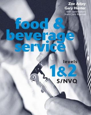 Food and Beverage Service S/NVQ Levels 1 & 2 - Adjey, Zoe, and Hunter, Gary