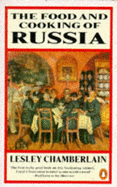 Food and Cooking of Russia - Chamberlain, Lesley