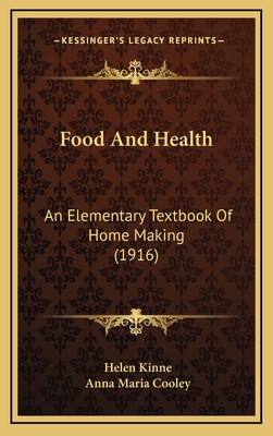 Food and Health: An Elementary Textbook of Home Making (1916) - Kinne, Helen, and Cooley, Anna Maria