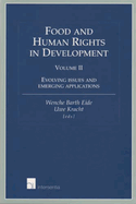 Food and Human Rights in Development: Evolving Issues and Emerging Applications