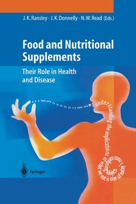 Food and Nutritional Supplements: Their Role in Health and Disease - Ransley, J K (Editor), and Donnelly, J K (Editor), and Read, N W (Editor)