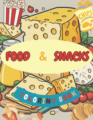 Food and Snacks Coloring Book: For Kids and Adults, Bold and Easy - Medani, Publishing