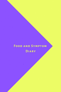 Food And Symptom Diary: Journal, worksheet, tracker for ibs, Crohn's disease, food allergies, ulcerative colitis, leaky gut, food intolerance and other digestive disorders.