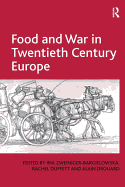 Food and War in Twentieth Century Europe