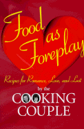 Food as Foreplay: The Cooking Couple