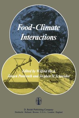 Food-Climate Interactions: Proceedings of an International Workshop Held in Berlin (West), December 9-12, 1980 - Bach, W (Editor), and Pankrath, J (Editor), and Schnieder, S H (Editor)