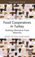 Food Co-Operatives in Turkey: Building Alternative Food Networks