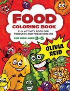 Food Coloring Book For Kids Ages 3-5: Fun and Learning Coloring Pages for Toddlers and Preschoolers (Large Print Children's Activity Book)