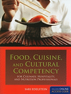 Food, Cuisine, and Cultural Competency for Culinary, Hospitality, and Nutrition Professionals