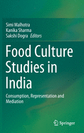 Food Culture Studies in India: Consumption, Representation and Mediation