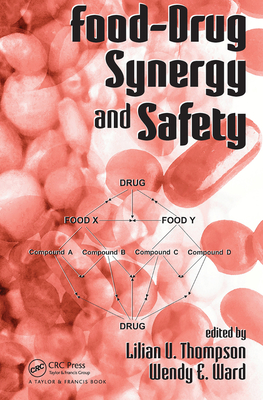 Food-Drug Synergy and Safety - Thompson, Lilian U. (Editor), and Ward, Wendy E. (Editor)