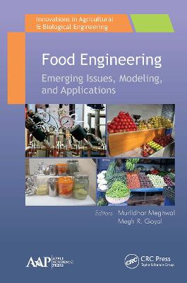 Food Engineering: Emerging Issues, Modeling, and Applications - Meghwal, Murlidhar (Editor), and Goyal, Megh R (Editor)