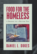 Food for the Homeless: A Bridge to a Better You