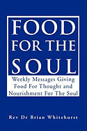 Food for the Soul: Weekly Messages Giving Food for Thought and Nourishment for the Soul