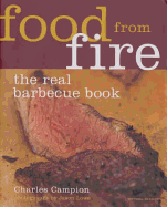 Food from Fire: The Real Barbecue Book