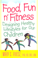Food, Fun 'n' Fitness: Designing Healthy Lifestyles for Our Children