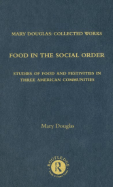 Food in the Social Order: Studies of Food and Festivities in Three American Communities