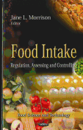 Food Intake: Regulation, Assessing & Controlling