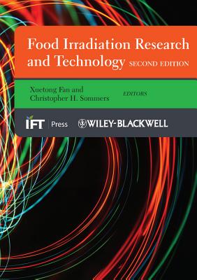 Food Irradiation Research and Technology - Fan, Xuetong (Editor), and Sommers, Christopher H. (Editor)