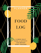 Food Log: Planner 12 Week Daily Food & Activity Log Weight, Habit Tracker: Packed with easy to use features (8,5 x 11) Large Size Meal Planner: Planner 12 Week Daily Food & Activity Log Weight, Habit Tracker