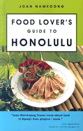 Food Lover's Guide to Honolulu