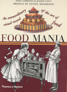 Food Mania: An Extraordinary Visual R