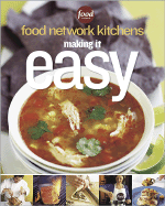 Food Network Kitchens: Making It Easy - Food Network Kitchens (Editor), and Darling, Jennifer (Editor)